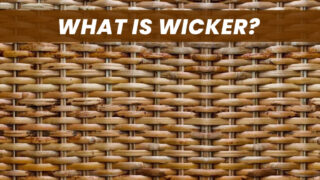 What is Wicker? What is Wicker Made of?