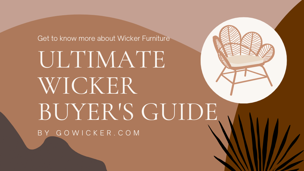 Ultimate Wicker Buyer’s Guide