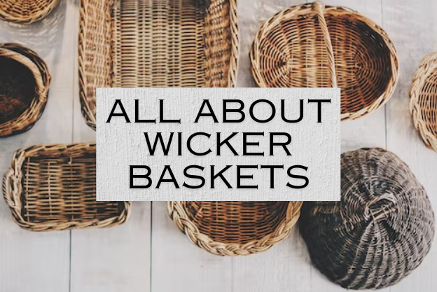 ALL ABOUT WICKER BASKETS